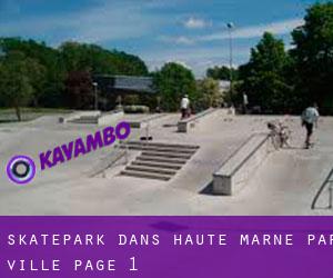 Skatepark dans Haute-Marne par ville - page 1