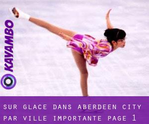 Sur glace dans Aberdeen City par ville importante - page 1