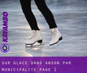 Sur glace dans Anson par municipalité - page 1