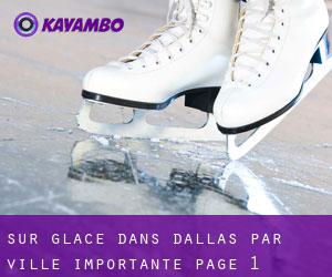 Sur glace dans Dallas par ville importante - page 1