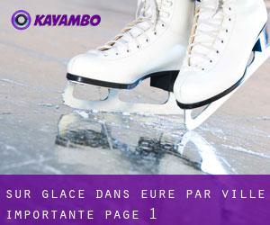 Sur glace dans Eure par ville importante - page 1