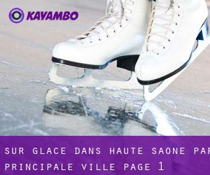 Sur glace dans Haute-Saône par principale ville - page 1