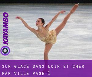 Sur glace dans Loir-et-Cher par ville - page 1
