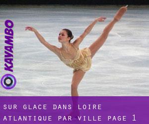 Sur glace dans Loire-Atlantique par ville - page 1