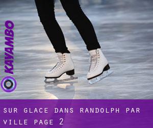 Sur glace dans Randolph par ville - page 2