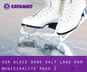 Sur glace dans Salt Lake par municipalité - page 2