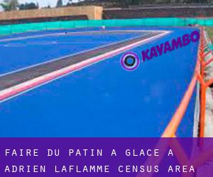 Faire du patin à glace à Adrien-Laflamme (census area)