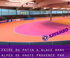 Faire du patin à glace dans Alpes-de-Haute-Provence par municipalité - page 1