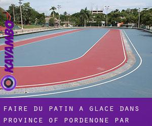 Faire du patin à glace dans Province of Pordenone par municipalité - page 1