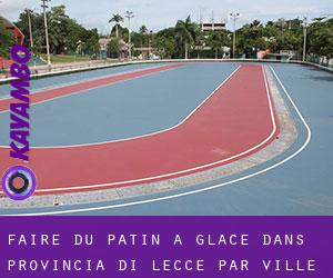 Faire du patin à glace dans Provincia di Lecce par ville importante - page 1
