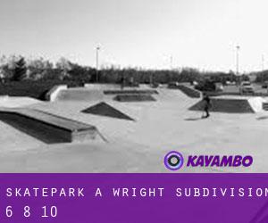 Skatepark à Wright Subdivision 6, 8, 10