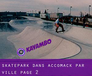 Skatepark dans Accomack par ville - page 2