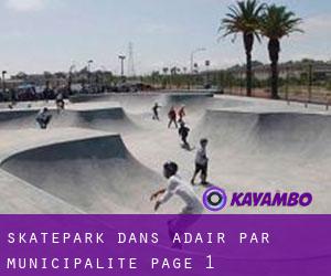 Skatepark dans Adair par municipalité - page 1