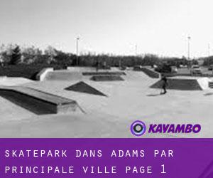 Skatepark dans Adams par principale ville - page 1