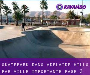 Skatepark dans Adelaide Hills par ville importante - page 2