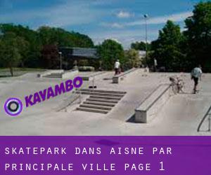 Skatepark dans Aisne par principale ville - page 1