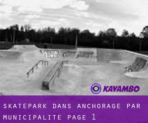 Skatepark dans Anchorage par municipalité - page 1