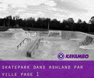 Skatepark dans Ashland par ville - page 1