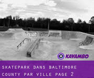 Skatepark dans Baltimore County par ville - page 2