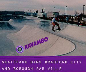 Skatepark dans Bradford (City and Borough) par ville importante - page 1
