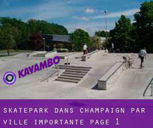Skatepark dans Champaign par ville importante - page 1