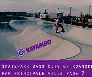Skatepark dans City of Roanoke par principale ville - page 2