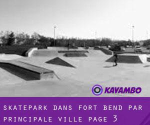 Skatepark dans Fort Bend par principale ville - page 3