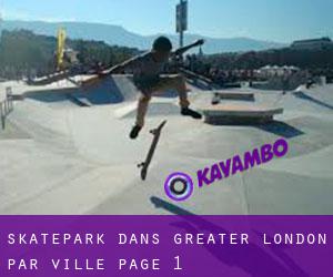 Skatepark dans Greater London par ville - page 1