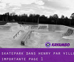 Skatepark dans Henry par ville importante - page 1
