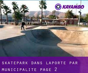 Skatepark dans LaPorte par municipalité - page 2