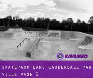 Skatepark dans Lauderdale par ville - page 2