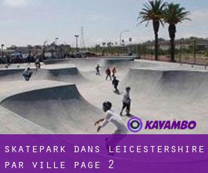 Skatepark dans Leicestershire par ville - page 2