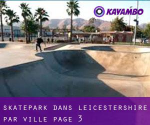 Skatepark dans Leicestershire par ville - page 3