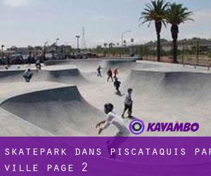 Skatepark dans Piscataquis par ville - page 2