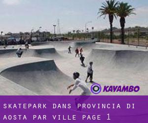 Skatepark dans Provincia di Aosta par ville - page 1