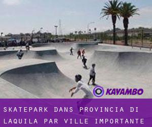 Skatepark dans Provincia di L'Aquila par ville importante - page 1