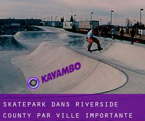 Skatepark dans Riverside County par ville importante - page 2