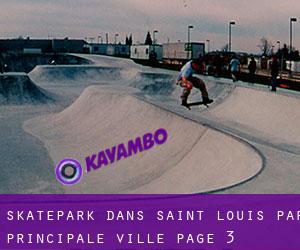 Skatepark dans Saint Louis par principale ville - page 3