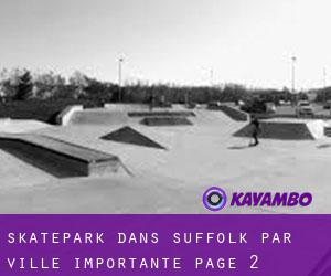 Skatepark dans Suffolk par ville importante - page 2