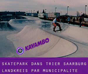 Skatepark dans Trier-Saarburg Landkreis par municipalité - page 1