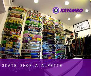 Skate shop à Alpette