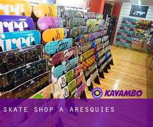 Skate shop à Aresquies
