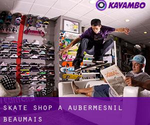 Skate shop à Aubermesnil-Beaumais