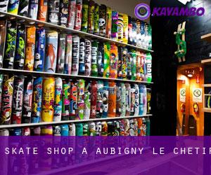 Skate shop à Aubigny-le-Chétif