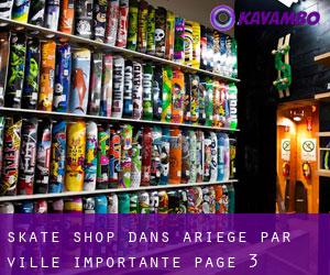 Skate shop dans Ariège par ville importante - page 3