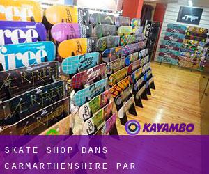 Skate shop dans Carmarthenshire par municipalité - page 1