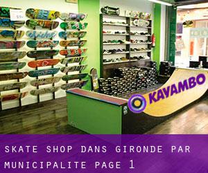 Skate shop dans Gironde par municipalité - page 1