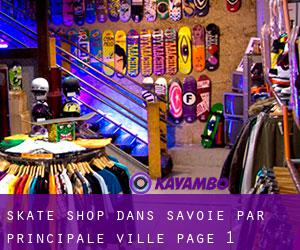 Skate shop dans Savoie par principale ville - page 1