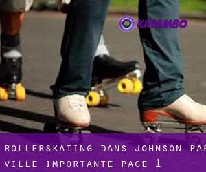 Rollerskating dans Johnson par ville importante - page 1