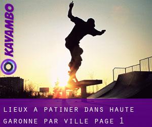 lieux à patiner dans Haute-Garonne par ville - page 1